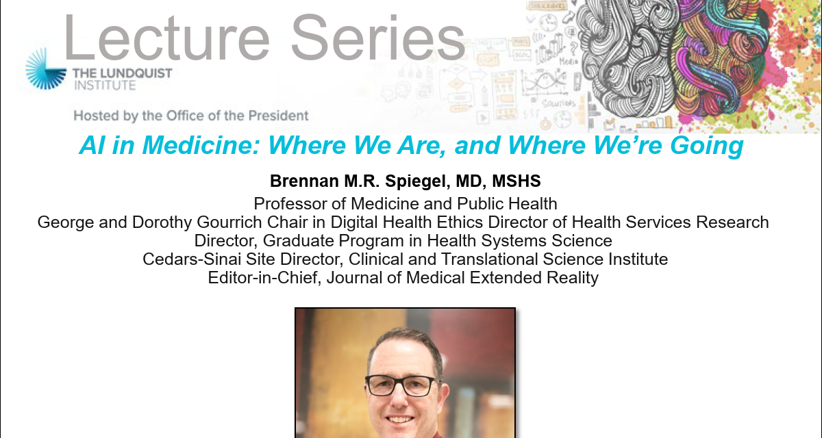 March 13 2025: President’s Lecture Series- Brennan M.R. Spiegel, MD MSHS